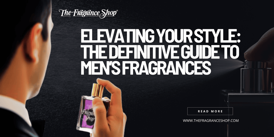 Men Perfume Guide - The Fragrance Shop